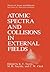 Atomic Spectra and Collisions in External Fields (Physics of Atoms and Molecules)
