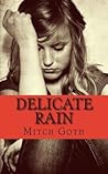 Delicate Rain: A Psychological Drama Novel Delicate Rain: A Psychological Drama Novel