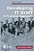 Developing IT Staff: A Practical Approach (Practitioner Series)