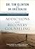 The Quick-Reference Guide to Addictions and Recovery Counseling: 40 Topics, Spiritual Insights, and Easy-to-Use Action Steps (Quick-Reference Guide To...)