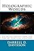 Holographic Worlds: A Galactic Message For Planet Earth