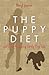 The Puppy Diet: and Other E...