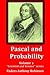 Pascal and Probability: Volume 1 in the “Scientist and Science” series