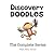 Discovery Doodles: The Complete Series: Unlocking Your Creativity from Infancy to Industry