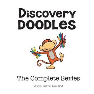 Discovery Doodles: The Complete Series: Unlocking Your Creativity from Infancy to Industry (Paperback)
