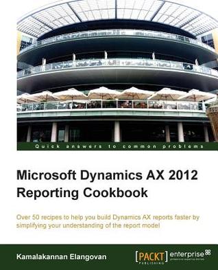 Microsoft Dynamics AX 2012 Reporting Cookbook (Paperback)