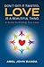 Don't Get It Twisted, Love Is A Beautiful Thing.: A Guide To Finding True Love