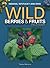 Wild Berries & Fruits Field Guide of Indiana, Kentucky and Ohio (Wild Berries & Fruits Identification Guides)