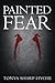 Painted Fear (Just for You ...