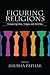 Figuring Religions: Comparing Ideas, Images, and Activities