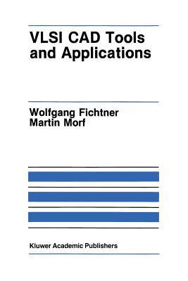 VLSI CAD Tools and Applications (The Springer International Series in Engineering and Computer Science)