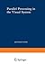Parallel Processing in the Visual System: The Classification of Retinal Ganglion Cells and its Impact on the Neurobiology of Vision (Perspectives in Vision Research)