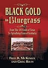 Black Gold to Bluegrass: From the Oil Fields of Texas to Spindletop Farm of Kentucky
