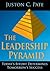 The Leadership Pyramid: Today's Effort Determines Tomorrow's Success