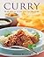 Curry: Fire And Spice: Over 150 Great Curries From India And Asia