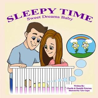 Sleepy Time - Sweet Dreams Baby: A bed time story classic