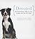 Devoted 38 Extraordinary Tales of Love, Loyalty, and Life with Dogs by Rebecca Ascher-Walsh