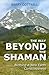 The Way Beyond The Shaman: Birthing A New Earth Consciousness