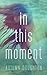 In This Moment by Autumn Doughton