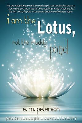 I Am The Lotus, Not The Muddy Pond: Achieving Peace Through Non-Conformity