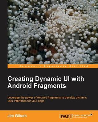 Creating Dynamic UI with Android Fragments (Paperback)