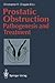 Prostatic Obstruction: Pathogenesis and Treatment