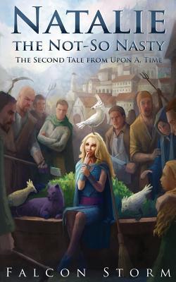 Natalie the Not-So-Nasty (Tales from Upon A. Time #2)