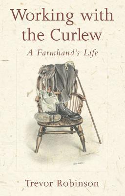 Working with the Curlew: A Farmhand's Life (Kindle Edition)