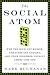 The Social Atom: Why the Rich Get Richer, Cheaters Get Caught, and Your Neighbor Usually Looks Like You