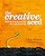 The Creative Seed : How To Enrich Your Life Through Creativity