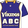 Minnesota Vikings ABC (My First Alphabet Books (Michaelson Entertainment)) Minnesota Vikings ABC (My First Alphabet Books (Michaelson Entertainment))
