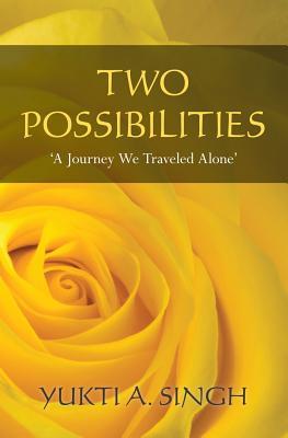 Two Possibilities: 'A Journey We Traveled Alone'