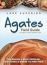 Lake Superior Agates Field Guide by Dan R. Lynch