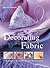 Decorating Fabric: Print, Stencil, Paint And Dye 100 Inspirational Projects