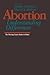 Abortion: Understanding Differences (The Hastings Center Series in Ethics)