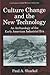 Culture Change and the New Technology: An Archaeology of the Early American Industrial Era (Contributions To Global Historical Archaeology)