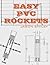 Easy PVC Rockets by Jason Smiley