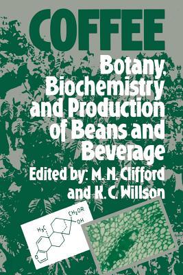 Coffee: Botany, Biochemistry and Production of Beans and Beverage (Paperback)