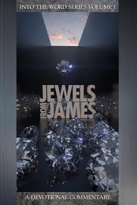 Jewels From James (Into The Word Series) (Volume 1)
