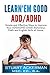 Learn'Em Good - ADD/ADHD by Stuart Ackerman