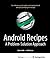 Android Recipes: A Problem-Solution Approach