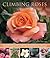 Climbing Roses: An Illustra...