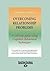 Overcoming Relationship Problems: A Self-Help Guide Using Cognitive Behavioural Techniques