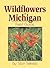 Wildflowers of Michigan Field Guide by Stan Tekiela