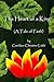 The Heart of a King (A Tale of Faith)