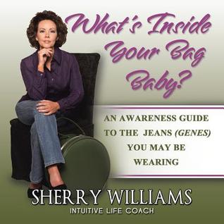 What's Inside Your Bag Baby?: An Awareness Guide to the Jeans (Genes) You May Be Wearing