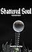 Shattered Soul (Ascension)