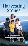 Harvesting Stones - An American Woman's International Journey of Survival