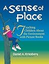 A Sense of Place: Teaching Children About the Environment with Picture Books