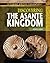 Discovering the Asante Kingdom (Exploring African Civilizations)